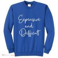 Expensive And Difficult Funny Bougie Bougee Gift Sweatshirt thumb 0