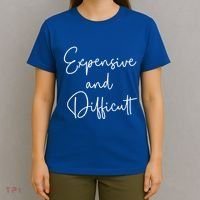 Expensive And Difficult Funny Bougie Bougee Gift T-Shirt thumb 4