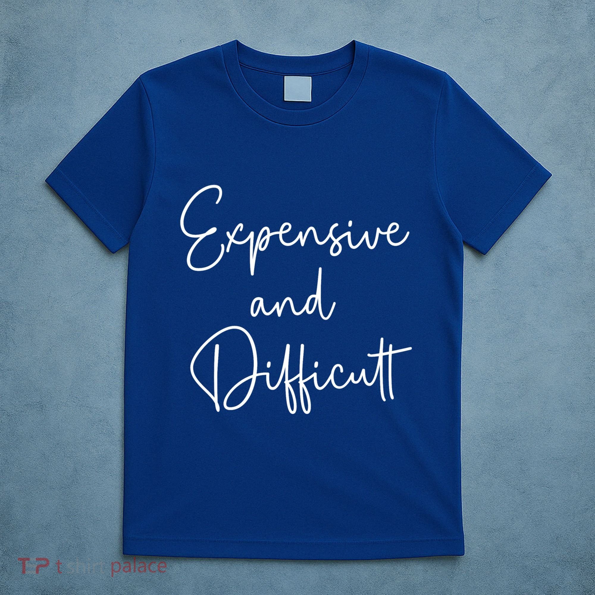 Expensive And Difficult Funny Bougie Bougee Gift T-Shirt