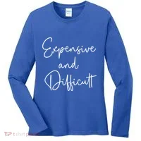 Expensive And Difficult Funny Bougie Bougee Gift Women's Long Sleeve Shirt thumb 0
