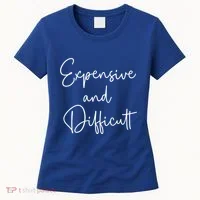 Expensive And Difficult Funny Bougie Bougee Gift Women's T-Shirt thumb 0