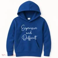 Expensive And Difficult Funny Bougie Bougee Gift Kids Hoodie thumb 0