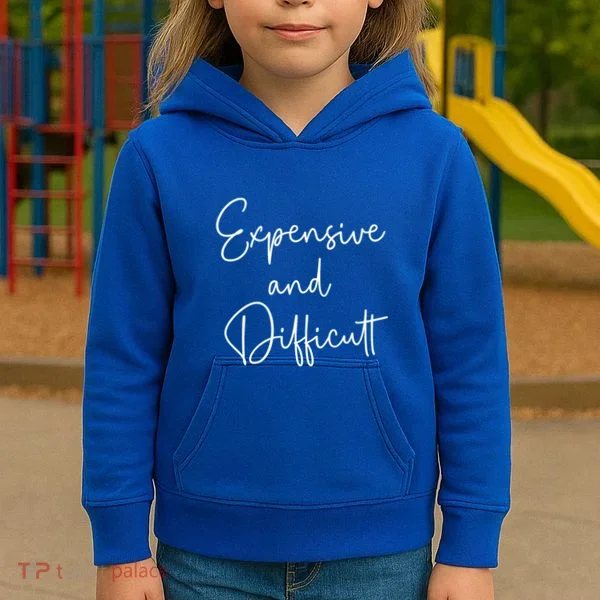 Expensive And Difficult Funny Bougie Bougee Gift Kids Hoodie