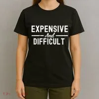 Expensive And Difficult Funny Mom Life T-Shirt thumb 4