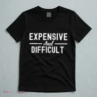 Expensive And Difficult Funny Mom Life T-Shirt thumb 5
