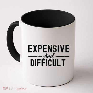 Expensive And Difficult Funny Mom Life Coffee Mug