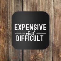Expensive And Difficult Funny Mom Life Coaster thumb 0