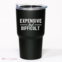 Expensive And Difficult Funny Mom Life Tumbler thumb 0