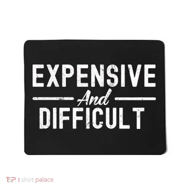 Expensive And Difficult Funny Mom Life Mousepad