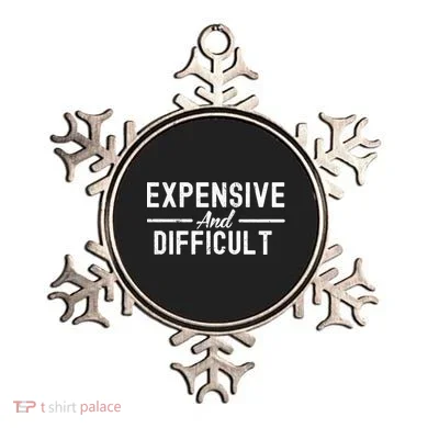 Expensive And Difficult Funny Mom Life Ornament