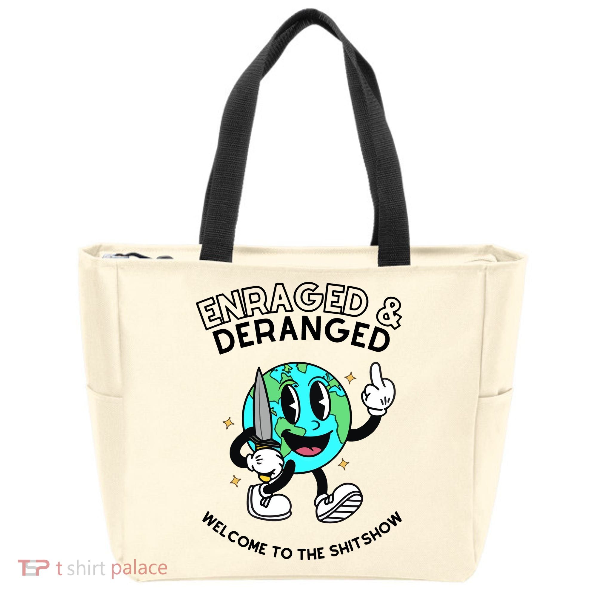 Enraged And Deranged Welcome To The Shit Show Tote Bag