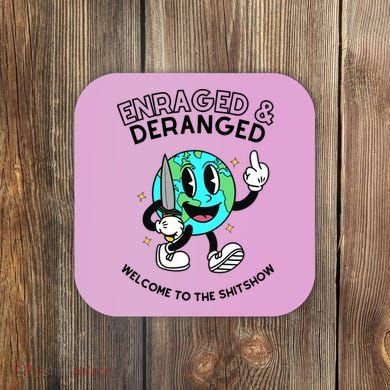 Enraged And Deranged Welcome To The Shit Show Coaster