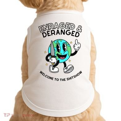 Enraged And Deranged Welcome To The Shit Show Doggie Tank