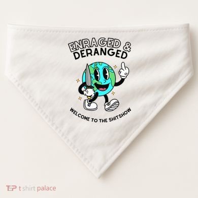 Enraged And Deranged Welcome To The Shit Show USA-Made Doggie Bandana