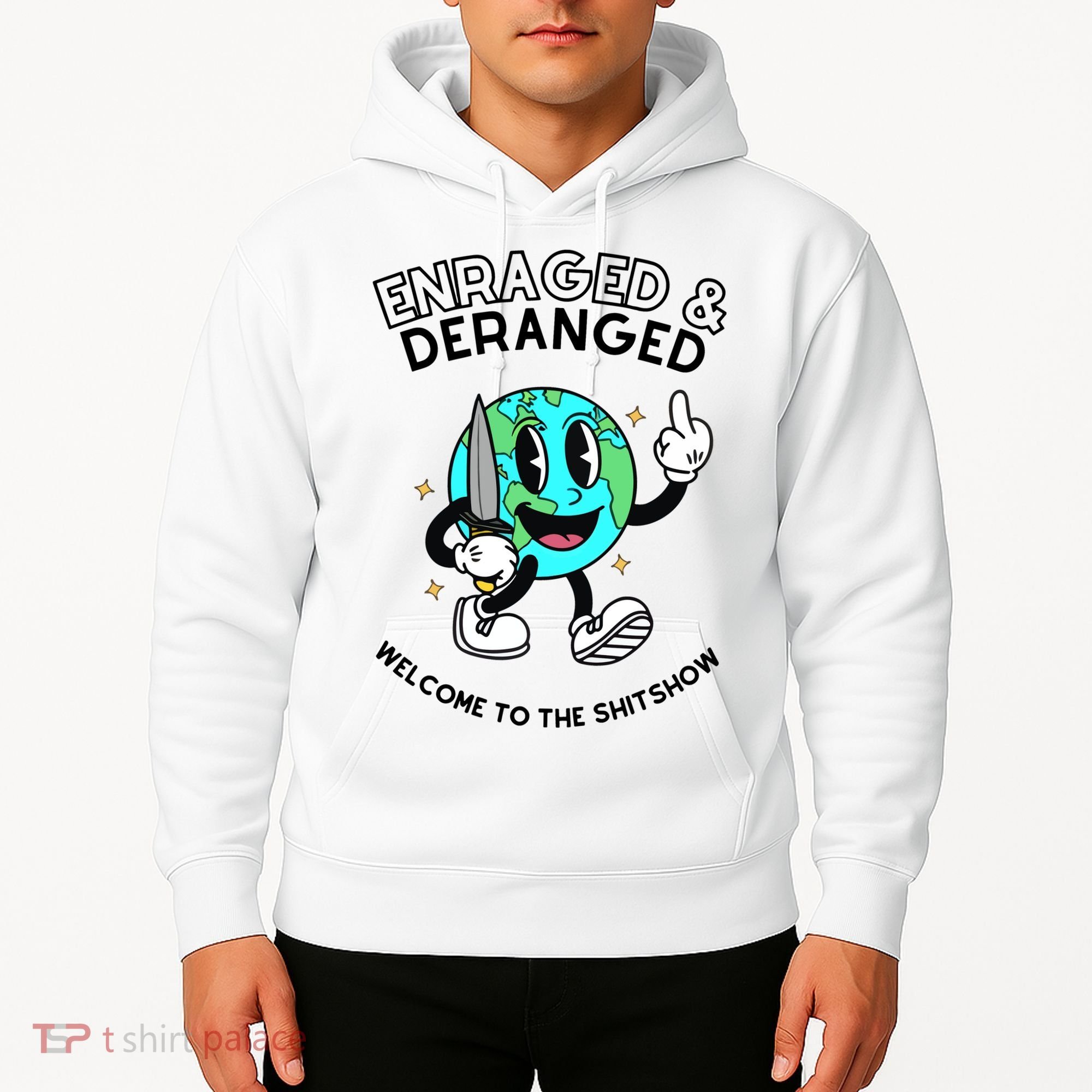 Enraged And Deranged Welcome To The Shit Show Hoodie