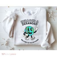 Enraged And Deranged Welcome To The Shit Show Sweatshirt thumb 2