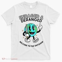 Enraged And Deranged Welcome To The Shit Show T-Shirt thumb 0