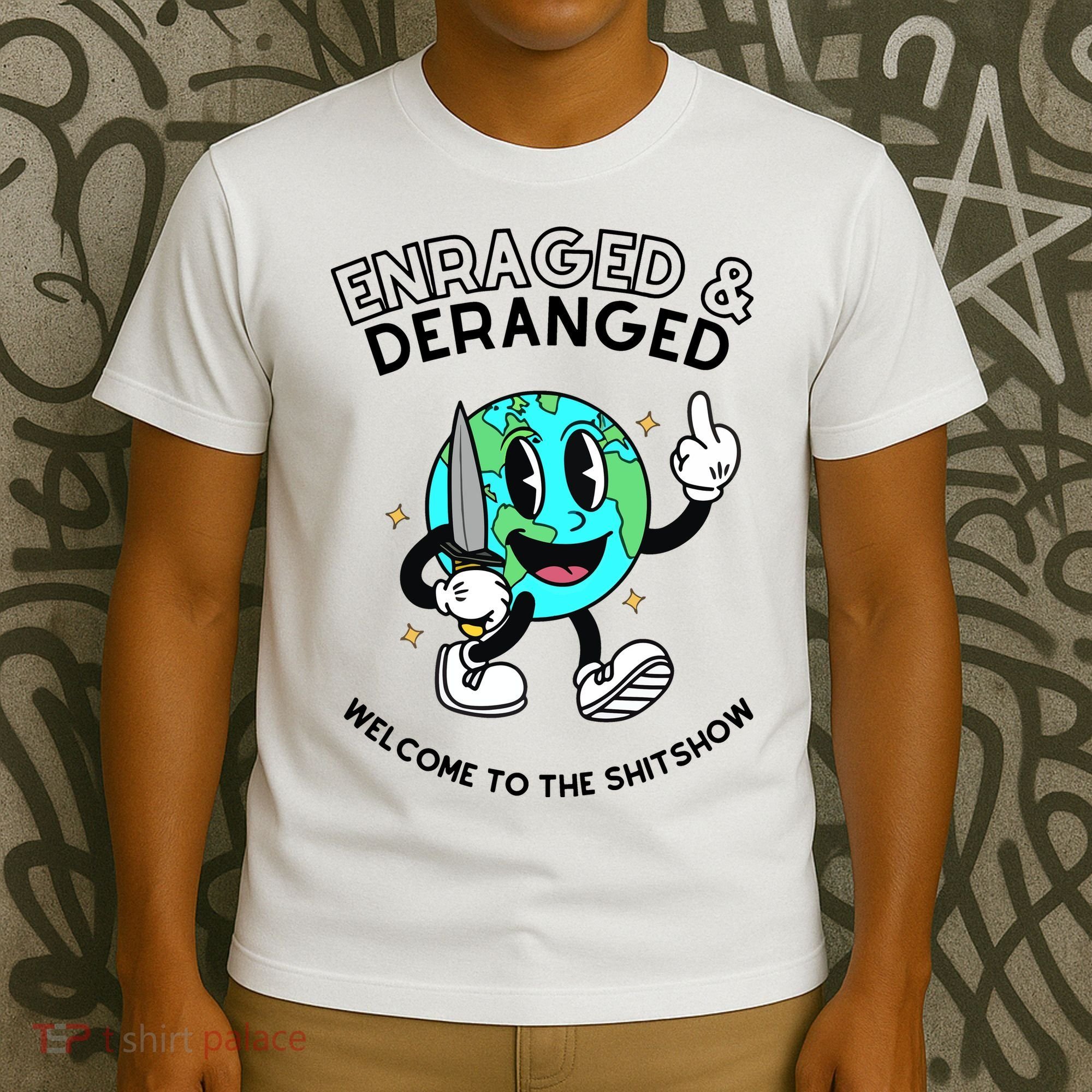 Enraged And Deranged Welcome To The Shit Show T-Shirt