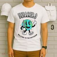 Enraged And Deranged Welcome To The Shit Show T-Shirt thumb 6