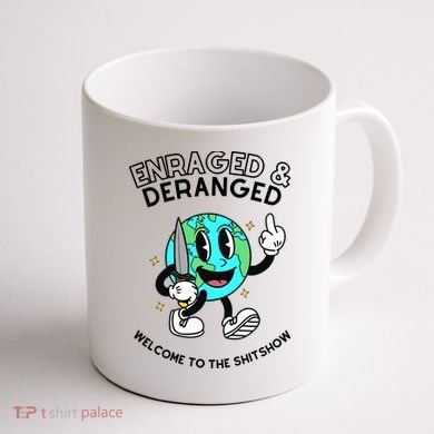 Enraged And Deranged Welcome To The Shit Show Coffee Mug back