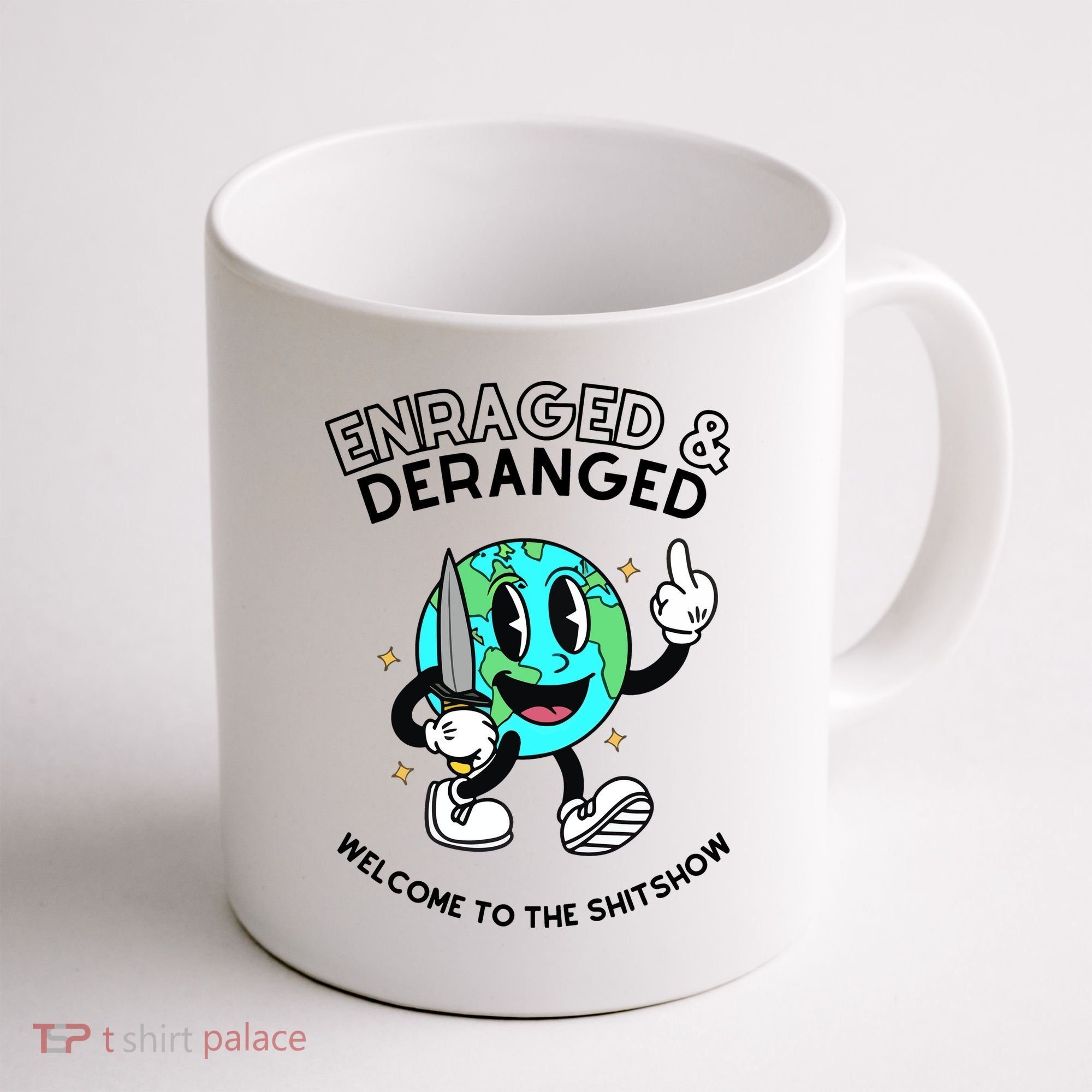 Enraged And Deranged Welcome To The Shit Show Coffee Mug