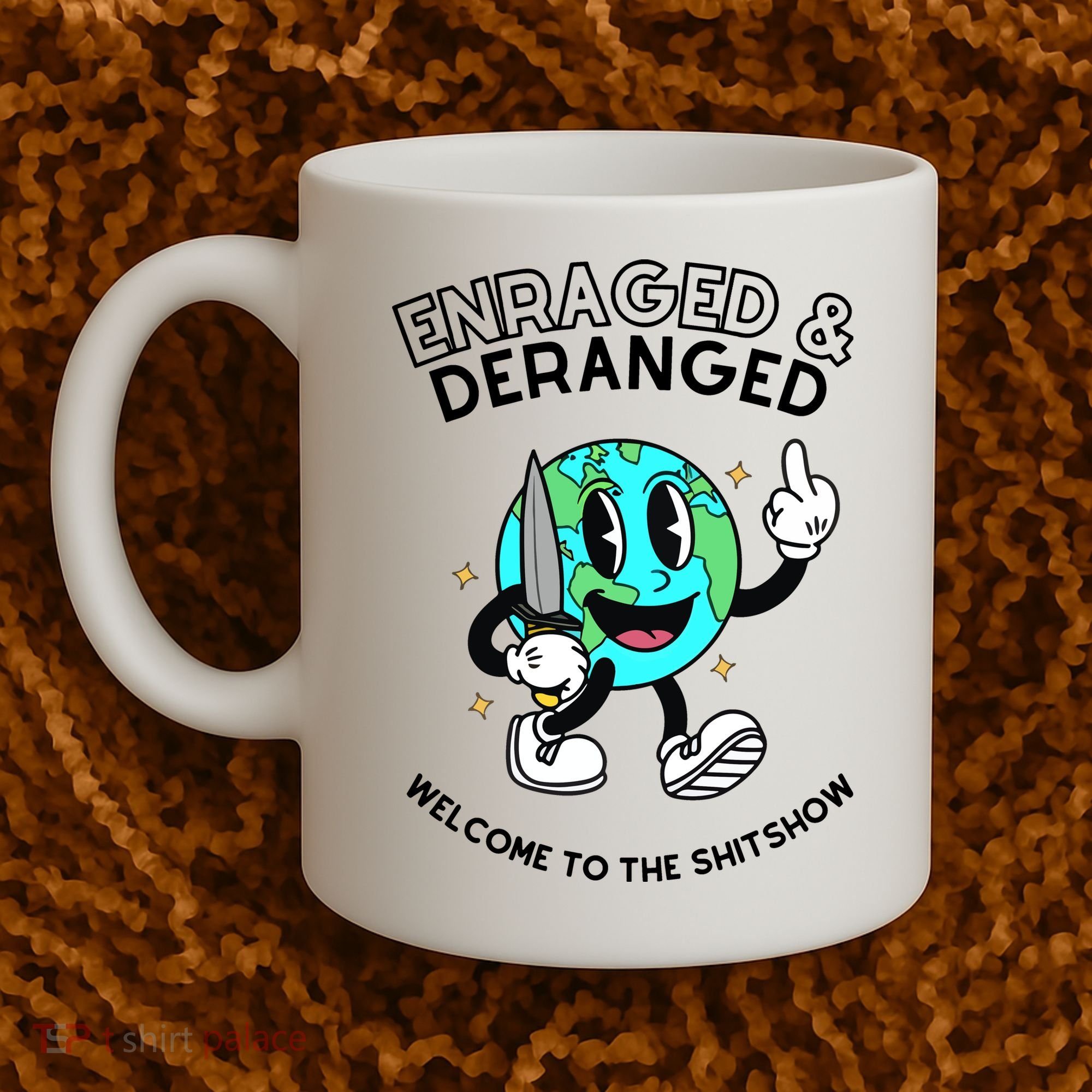 Enraged And Deranged Welcome To The Shit Show Coffee Mug