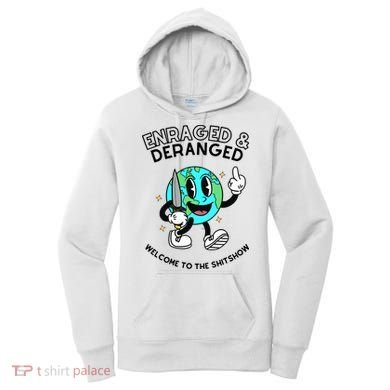 Enraged And Deranged Welcome To The Shit Show Women's Hoodie