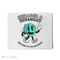 Enraged And Deranged Welcome To The Shit Show Mousepad thumb 0
