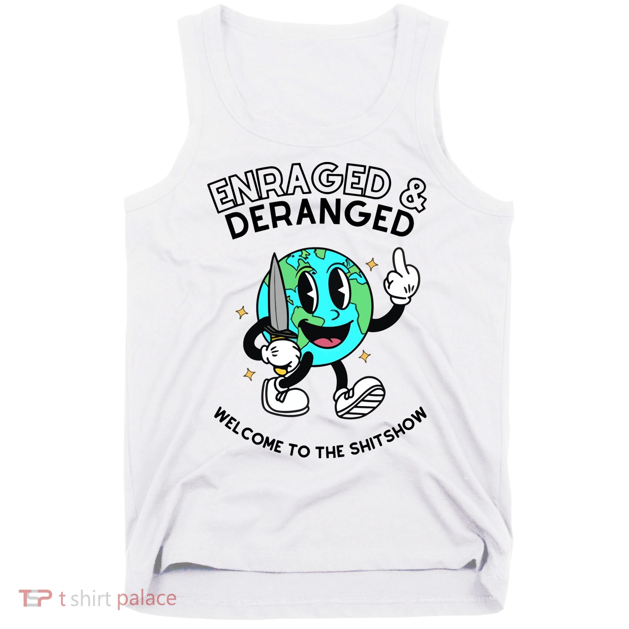 Enraged And Deranged Welcome To The Shit Show Tank Top