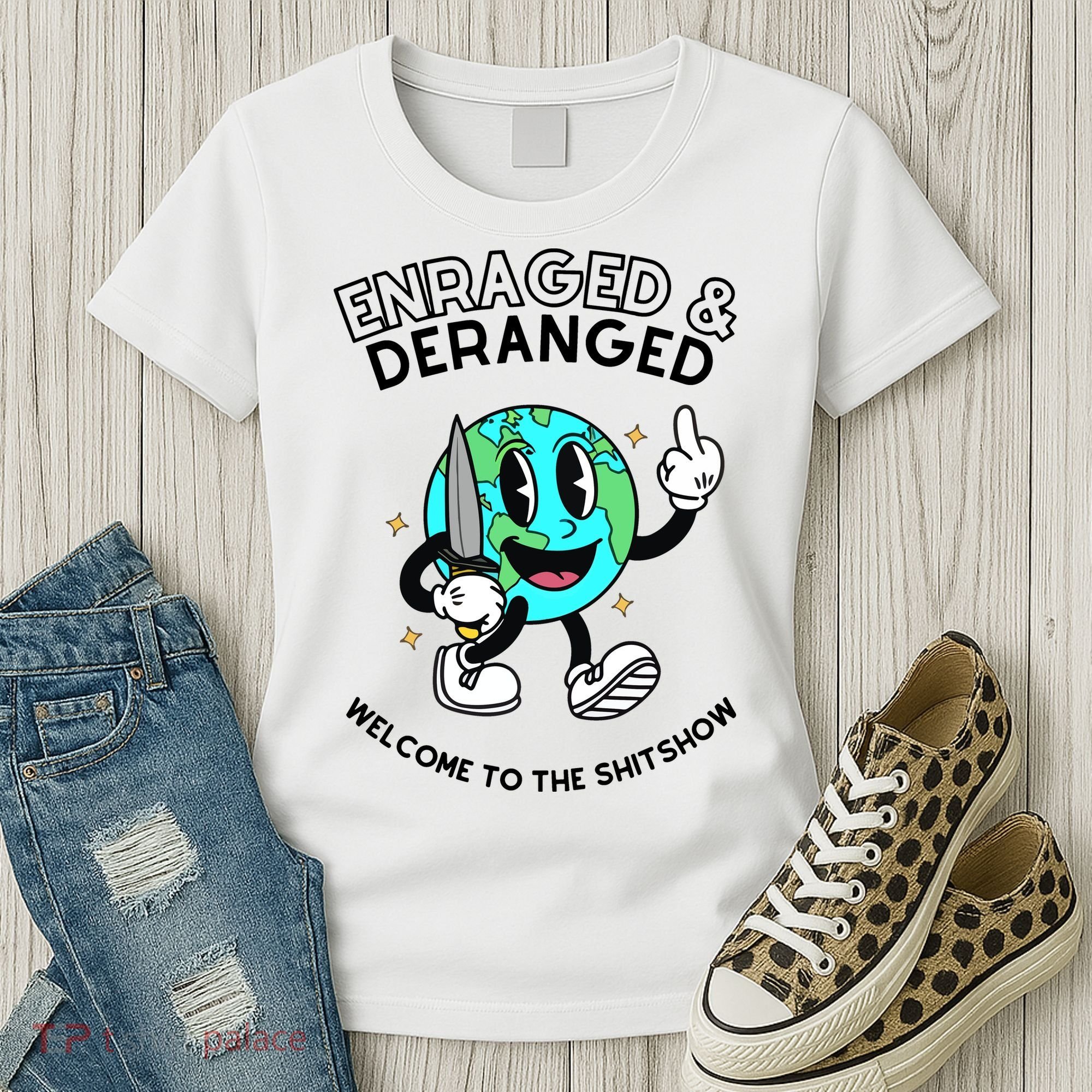 Enraged And Deranged Welcome To The Shit Show Women's T-Shirt