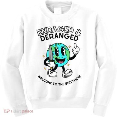 Enraged And Deranged Welcome To The Shit Show Kids Sweatshirt