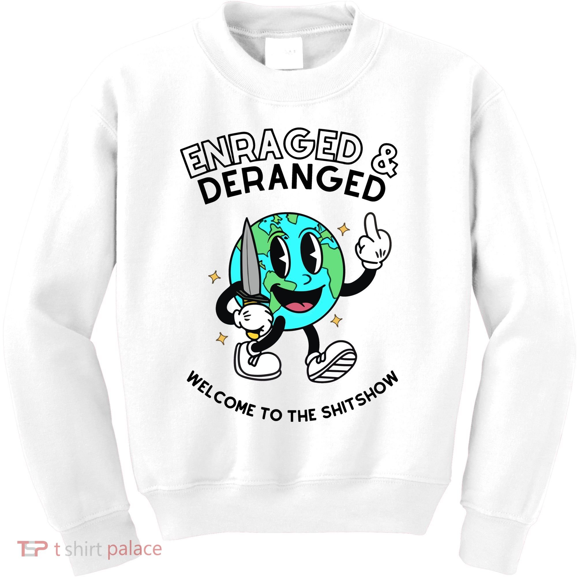 Enraged And Deranged Welcome To The Shit Show Kids Sweatshirt