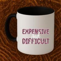 Expensive And Difficult Funny Mom Life For Bougie Women Coffee Mug thumb 2