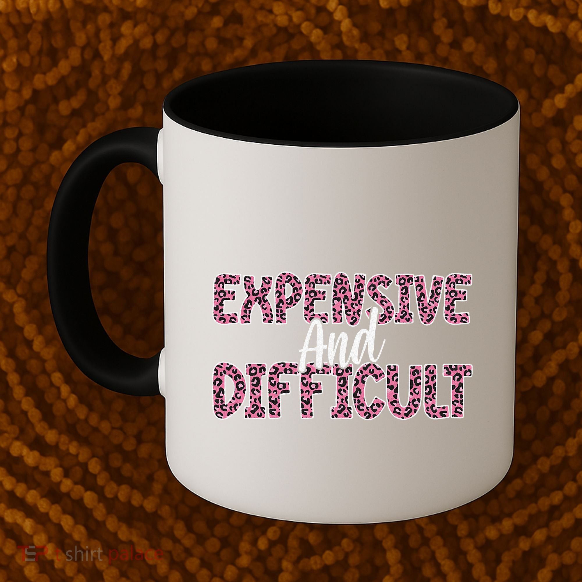 Expensive And Difficult Funny Mom Life For Bougie Women Coffee Mug
