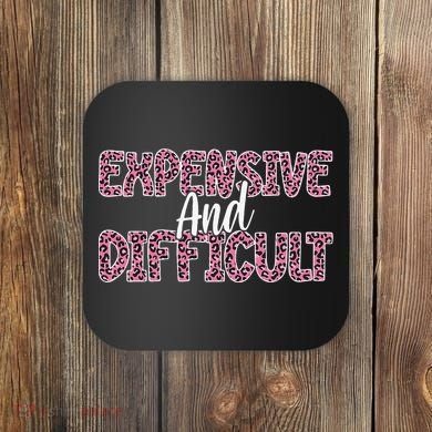 Expensive And Difficult Funny Mom Life For Bougie Women Coaster
