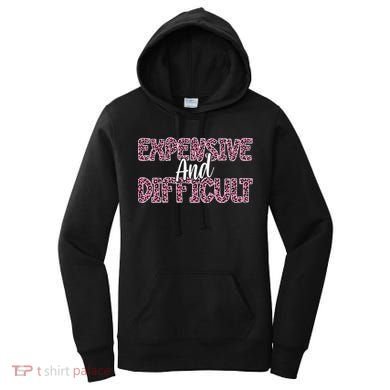 Expensive And Difficult Funny Mom Life For Bougie Women Women's Hoodie
