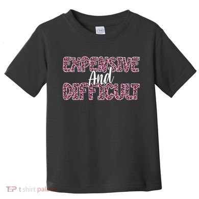 Expensive And Difficult Funny Mom Life For Bougie Women Toddler T-Shirt