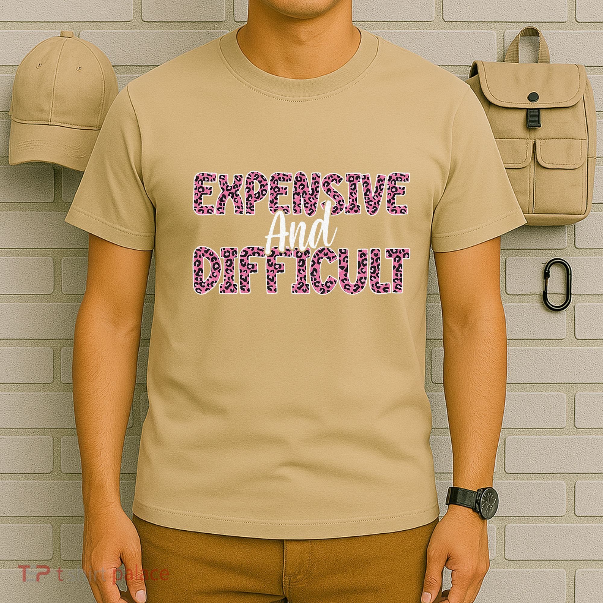 Expensive And Difficult Funny Mom Life For Bougie Women T-Shirt