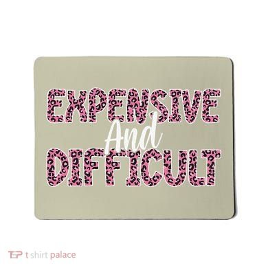 Expensive And Difficult Funny Mom Life For Bougie Women Mousepad