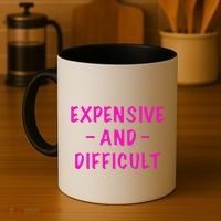 Expensive And Difficult Funny Saying Women Mother's Day Coffee Mug thumb 4