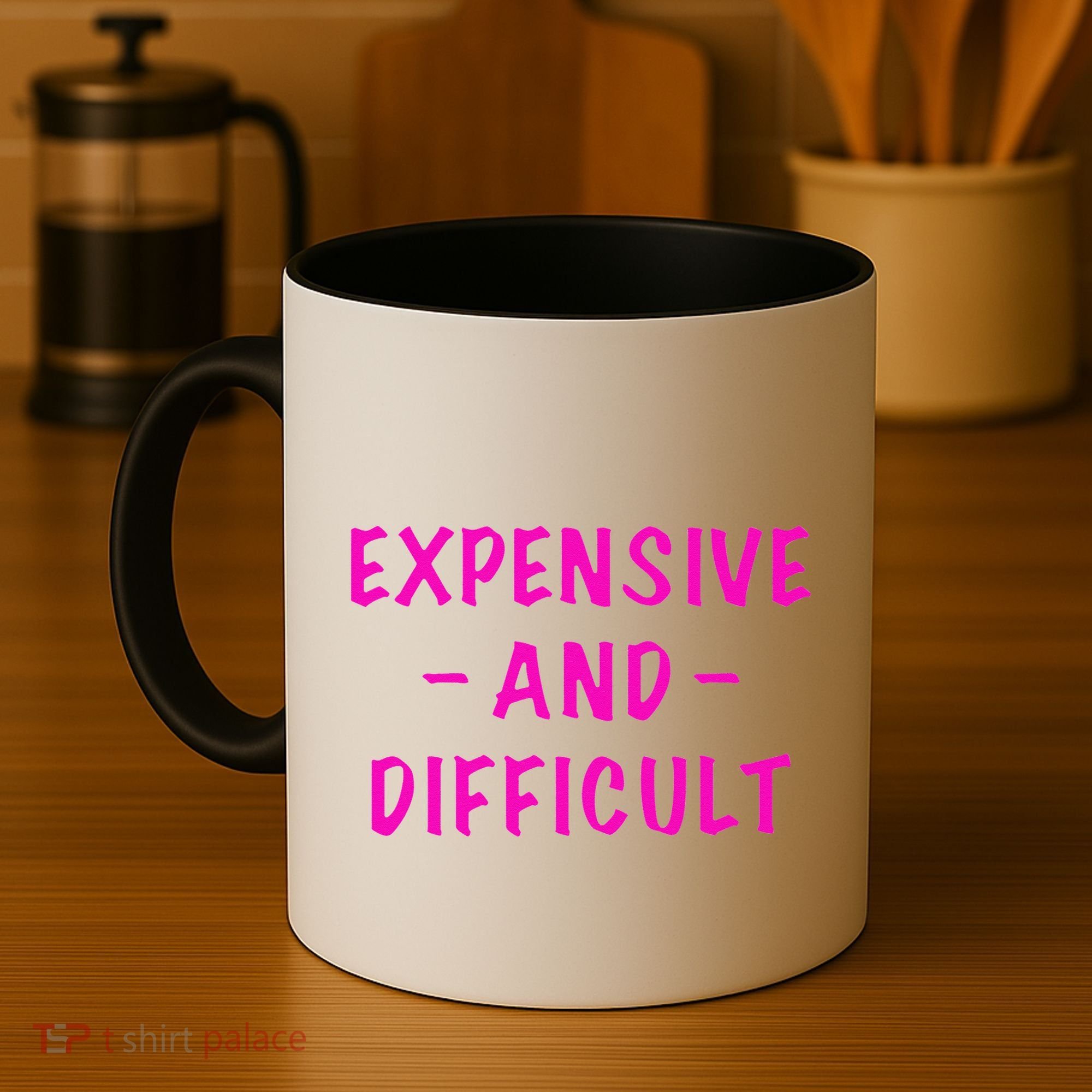 Expensive And Difficult Funny Saying Women Mother's Day Coffee Mug