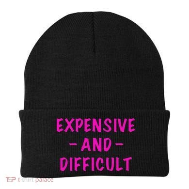 Expensive And Difficult Funny Saying Women Mother's Day Beanie