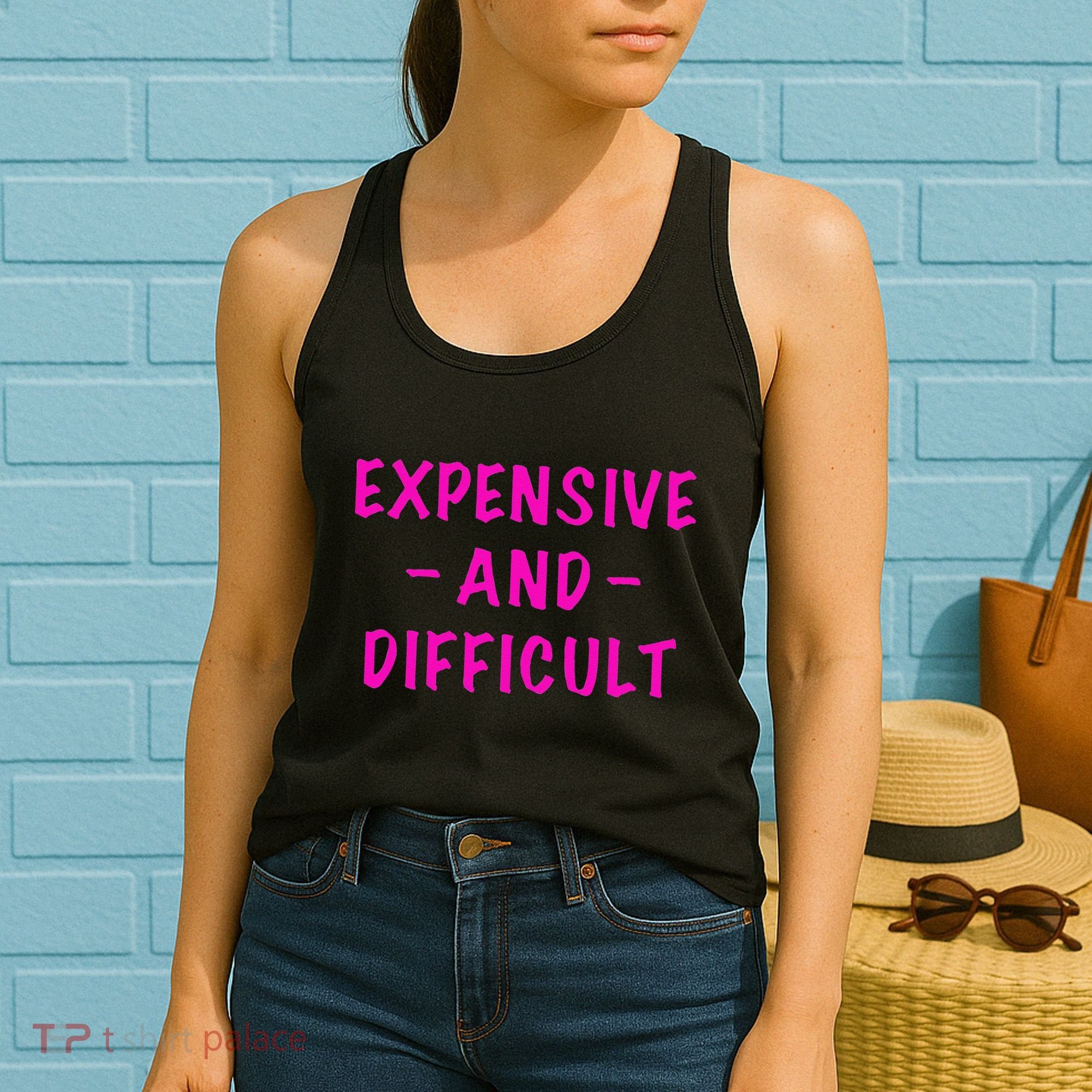 Expensive And Difficult Funny Saying Women Mother's Day Women's Tank Top