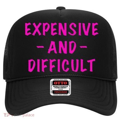 Expensive And Difficult Funny Saying Women Mother's Day Hat