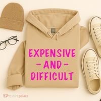 Expensive And Difficult Funny Saying Women Mother's Day Hoodie thumb 4