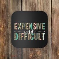 Expensive And Difficult, Wife Sarcastic Funny Mom Coaster thumb 0