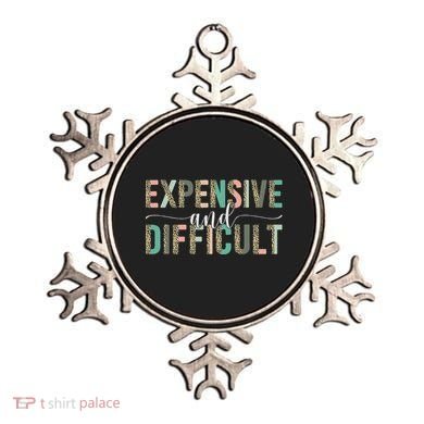 Expensive And Difficult, Wife Sarcastic Funny Mom Ornament