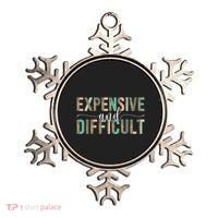 Expensive And Difficult, Wife Sarcastic Funny Mom Ornament thumb 0