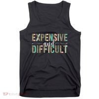 Expensive And Difficult, Wife Sarcastic Funny Mom Tank Top thumb 0