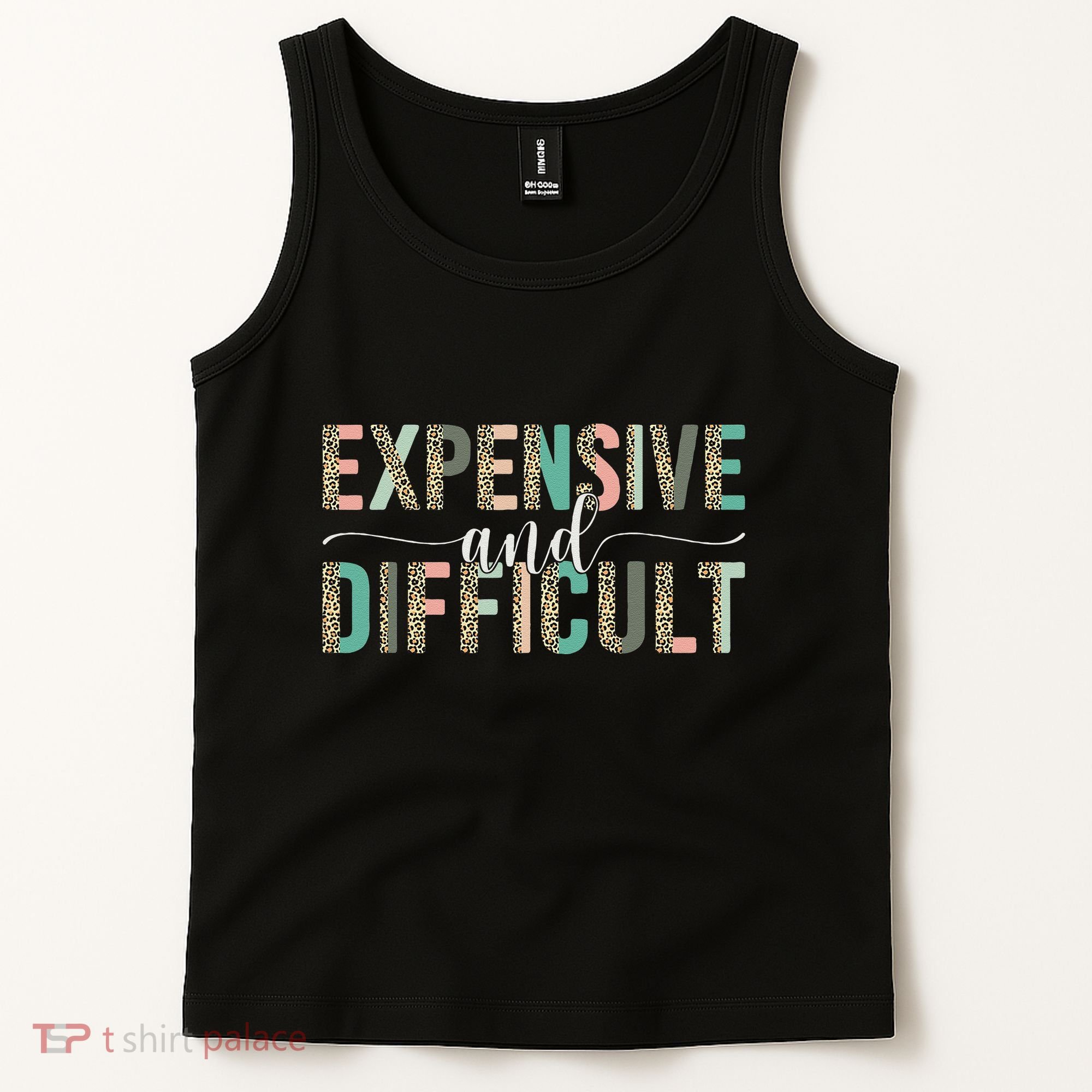 Expensive And Difficult, Wife Sarcastic Funny Mom Tank Top